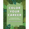 Color Your Career: A Positive Affirmation Coloring Book Second Edition