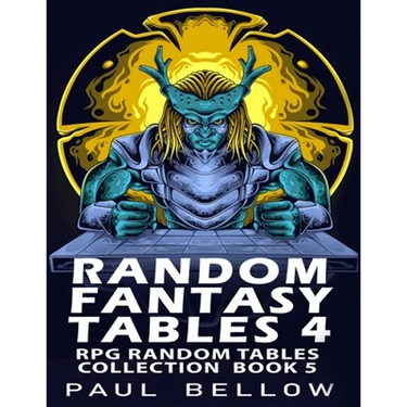 Random Fantasy Tables 4: Fantasy RPG Random Table Encounters
