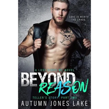 Beyond Reason: Teller's Story, Part Two: Lost Kings MC #9