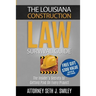 The Louisiana Construction Law Survival Guide: The Insider's SecretsTo Getting Paid On Every Project