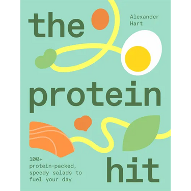 The Protein Hit: 100+ Protein-Packed, Speedy Salads to Fuel Your Day
