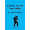 Getting Rid Of Cowardice: How To Stop Being A Coward