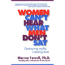 Women Can't Hear What Men Don't Say: Destroying Myths, Creating Love