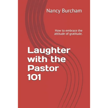 Laughter with the Pastor 101: How to embrace the attitude of gratitude.