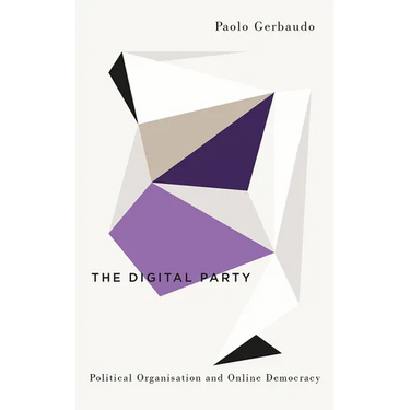 The Digital Party: Political Organisation and Online Democracy
