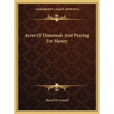 Acres Of Diamonds And Praying For Money