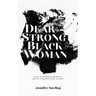 Dear Strong Black Woman: Letters of Nourishment and Reflection from One Strong Black Woman to Another