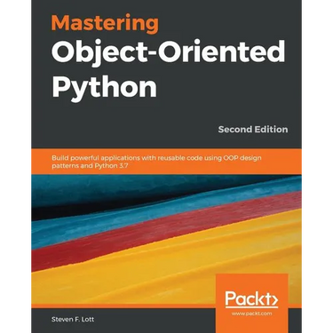 Mastering Object-Oriented Python - Second Edition