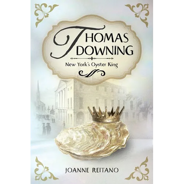 Thomas Downing, New York's Oyster King