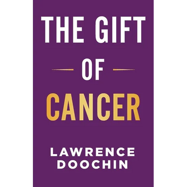 The Gift Of Cancer