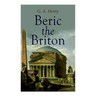 Beric the Briton: Historical Novel