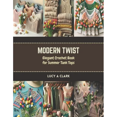 Modern Twist: Elegant Crochet Book for Summer Tank Tops