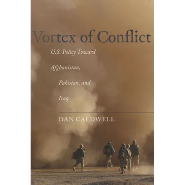 Vortex of Conflict: U.S. Policy Toward Afghanistan, Pakistan, and Iraq