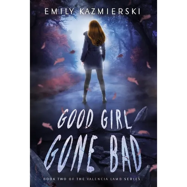 Good Girl Gone Bad: Valencia Lamb Book Two