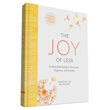 The Joy of Less: A Minimalist Guide to Declutter, Organize, and Simplify - Updated and Revised (Minimalism Books, Home Organization Books, Declutterin
