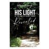 His Light at the End of Every Tunnel Revealed