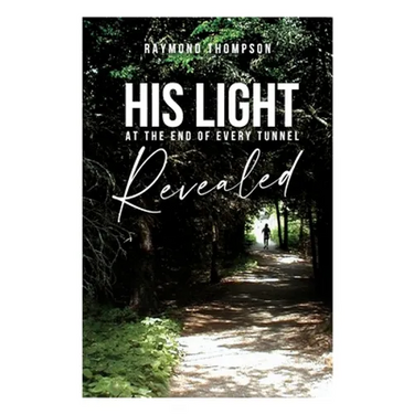 His Light at the End of Every Tunnel Revealed