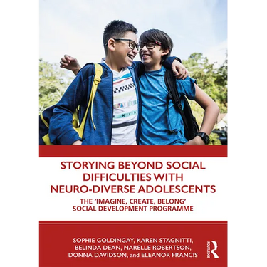 Storying Beyond Social Difficulties with Neuro-Diverse Adolescents: The Imagine, Create, Belong Social Development Programme