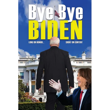 Bye-Bye Biden: Long on Humor...Short on Content