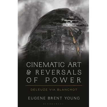 Cinematic Art and Reversals of Power: Deleuze Via Blanchot