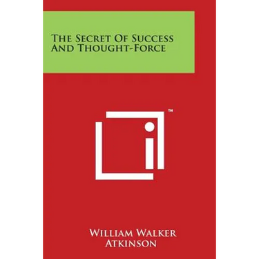 The Secret Of Success And Thought-Force