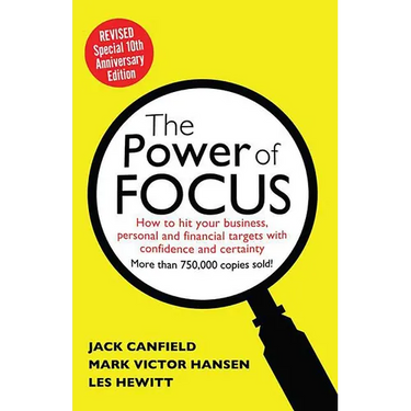 The Power of Focus: How to Hit Your Business, Personal and Financial Targets with Absolute Confidence and Certainty