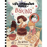 The Life-Changing Magic of Baking: A Beginner's Guide by Baker Joy Wilson