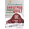 The Tannenbaum Christmas Quilt: Third Novel in the Door County Quilts Series