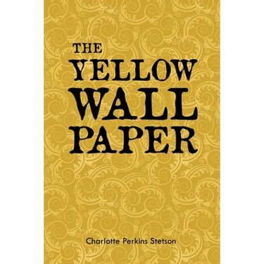 The Yellow Wall Paper