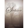 Seclusion: A Book of Poetry