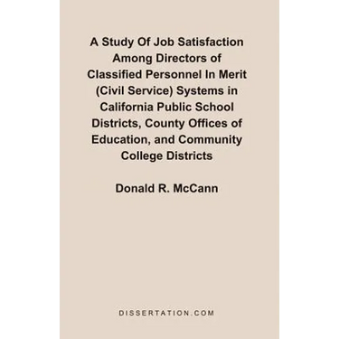 A Study Of Job Satisfaction Among Directors of Classified Personnel In Merit (Civil Service) Systems in California Public School Districts, County Off