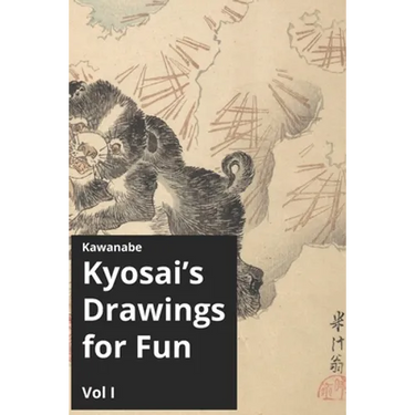 Kawanabe Kyosai's Drawing for Fun Vol I