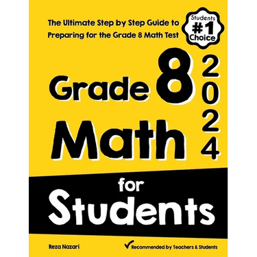Grade 8 Math for Students: The Ultimate Step by Step Guide to Preparing for the Grade 8 Math Test
