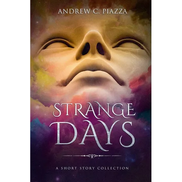 Strange Days: A Short Story Collection