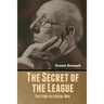 The Secret of the League: The Story of a Social War