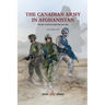 The Canadian Army in Afghanistan: Volume 1: A Nation Under Fire, 2001-2006