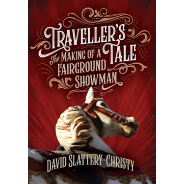Traveller's Tale: The Making Of A Fairground Showman