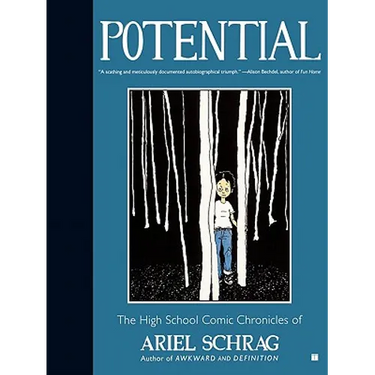 Potential: The High School Comic Chronicles of Ariel Schrag