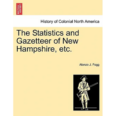 The Statistics and Gazetteer of New Hampshire, etc.