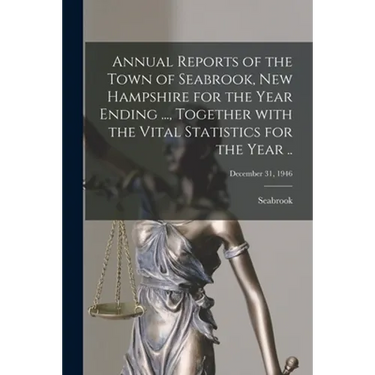 Annual Reports of the Town of Seabrook, New Hampshire for the Year Ending ..., Together With the Vital Statistics for the Year ..; December 31, 1946