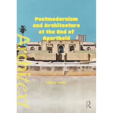 Postmodernism and Architecture at the End of Apartheid