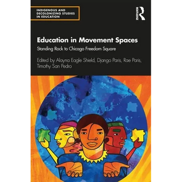Education in Movement Spaces: Standing Rock to Chicago Freedom Square
