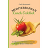 Mediterranean Lunch Cookbook: A collection of 50 delicious recipes for your Mediterranean Diet