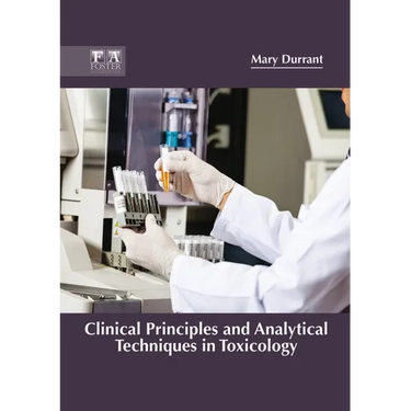 Clinical Principles and Analytical Techniques in Toxicology