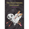 The Dead Hermes Epistolary