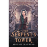 The Serpent's Tower: A Retelling of Medusa and Rapunzel