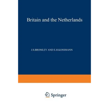 Britain and the Netherlands: Volume IV Metropolis, Dominion and Province