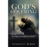 God's Covering: Moving from Glory to Glory!