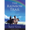 The Rainbow Trail (Annotated) LARGE PRINT