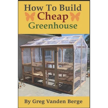 How To Build Cheap Greenhouse